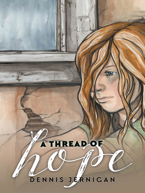 Title details for A Thread of Hope by Dennis Jernigan - Available